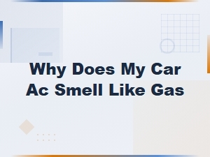 Why Does My Car Ac Smell Like Gas