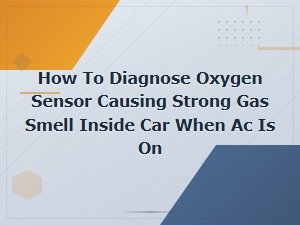 Diagnosing a Faulty Oxygen Sensor Causing Gas Smell with Ac on